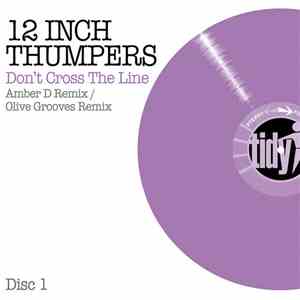 12 Inch Thumpers - Don't Cross The Line (Disc 1) flac download