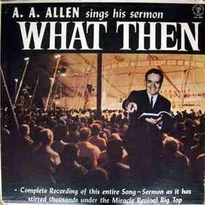 A.A.Allen - What Then flac download