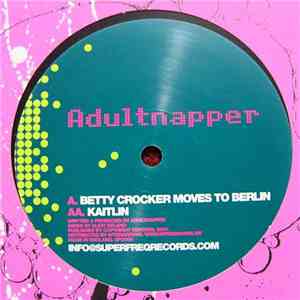 Adultnapper - Betty Crocker Moves To Berlin flac download