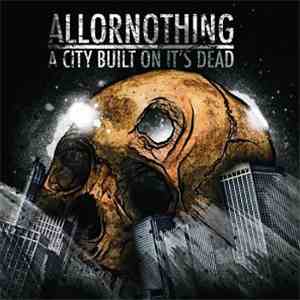 All Or Nothing - A City Built On It's Dead flac download