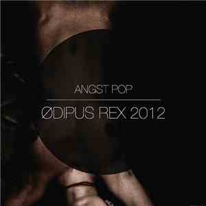 Angst Pop - Ødipus Rex 2012 flac download