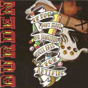 Burden  - If You Don't Stand For Something, You'll Fall For Anything flac download