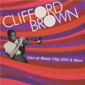 Clifford Brown - Live At Music City 1955 & More flac download