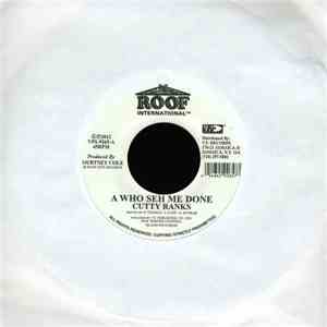 Cutty Ranks - A Who Seh Me Done flac download