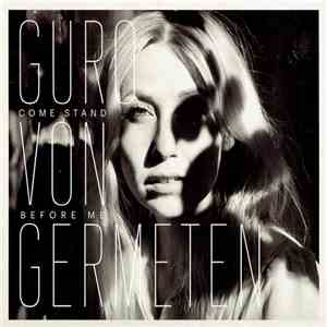 Guro von Germeten - Come Stand Before Me flac download