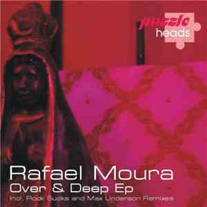 Rafael Moura - Over & Deep Ep flac download
