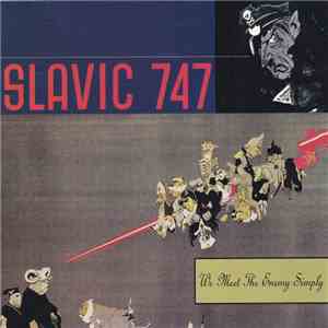 Slavic 747 - We Meet The Enemy Simply flac download
