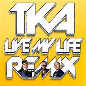 TKA - Live My Life (Remix) flac download