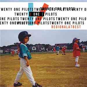 Twenty One Pilots - Regional At Best flac download