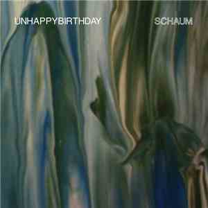 unhappybirthday - Schaum flac download