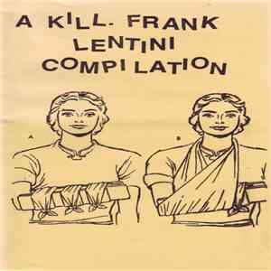 Various - A Kill. Frank Lentini Compilation flac download