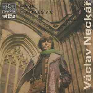 Václav Neckář - Máma / Co Chceš Víc flac download
