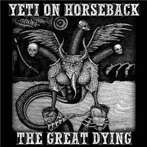 Yeti On Horseback - The Great Dying flac download