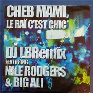 Cheb Mami - Le Raï C'est Chic (DJ LBRemix) flac download