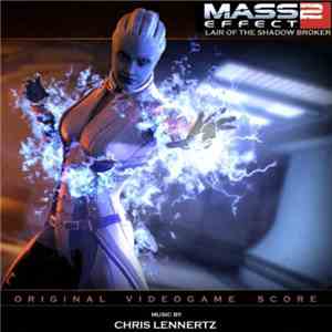 Chris Lennertz - Mass Effect 2: Lair Of The Shadow Broker flac download