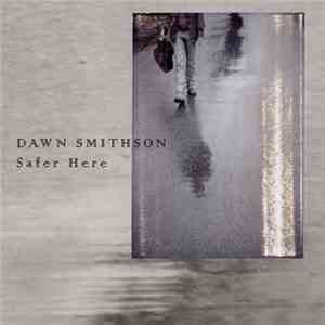 Dawn Smithson - Safer Here flac download
