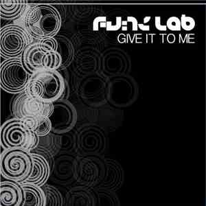 Funk Lab - Give It To Me flac download