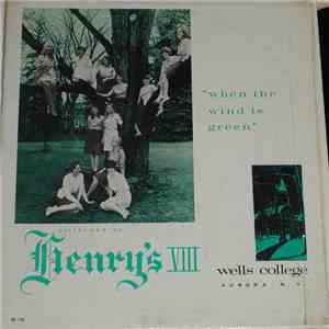 Henry's VIII, Wells College, Aurora, N.Y. - When The Wind Is Green flac download
