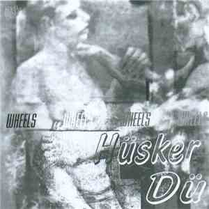 Hüsker Dü - Wheels flac download