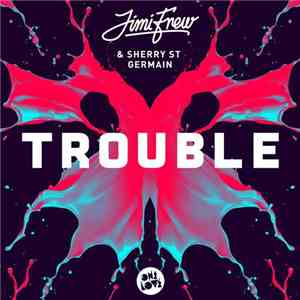 Jimi Frew & Sherry St. Germain - Trouble flac download