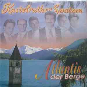 Kastelruther Spatzen - Atlantis Der Berge flac download