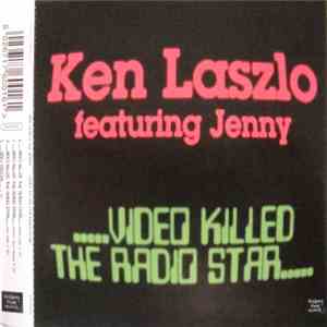 Ken Laszlo Featuring Jenny - Video Killed The Radio Star flac download