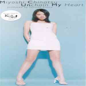Miyoshi Chinatsu - Unchain My Heart flac download
