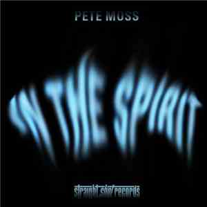 Pete Moss - In The Spirit flac download
