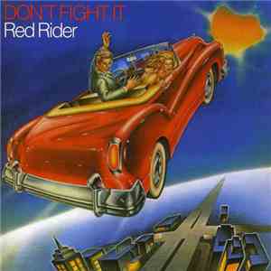 Red Rider - Don't Fight It flac download