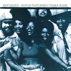 Rufus Featuring Chaka Khan - Rufusized flac download