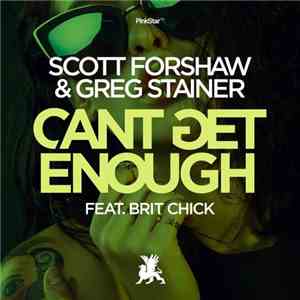 Scott Forshaw & Greg Stainer Feat. Brit Chick - Cant Get Enough flac download
