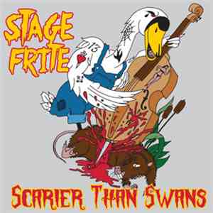 Stage Frite - Scarier Than Swans flac download