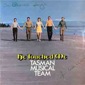 Tasman Musical Team - He Touched Me flac download