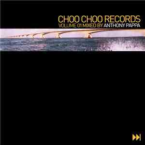Anthony Pappa - Choo Choo Records Volume 01 flac download