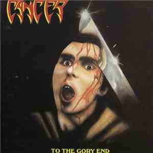 Cancer  - To The Gory End flac download