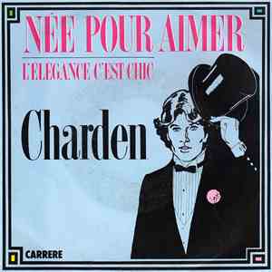 Charden - Née Pour Aimer / L'Elégance C'Est Chic flac download