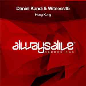 Daniel Kandi & Witness45 - Hong Kong flac download