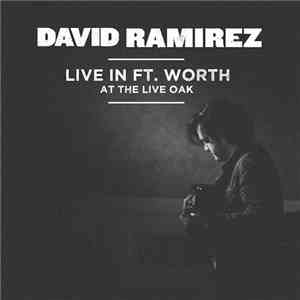 David Ramirez  - Live In Ft. Worth (At The Live Oak) flac download
