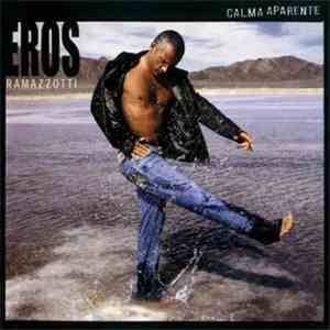 Eros Ramazzotti - Calma Apparente flac download