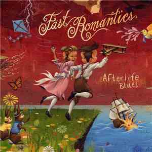 Fast Romantics - Afterlife Blues flac download