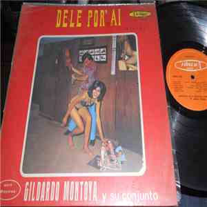 Gildardo Montoya Y Su Conjunto - Dele Por Ai flac download