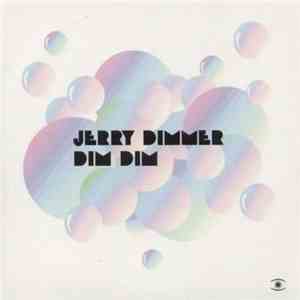 Jerry Dimmer - Dim Dim flac download