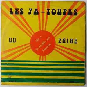 Les Ya-Toupas du Zaïre - Vol. 1 - Je Ne Bois Pas Beaucoup flac download