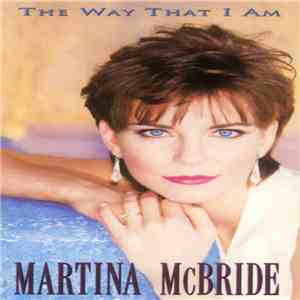 Martina McBride - The Way That I Am FLAC download