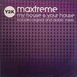Maxtreme - My House Is Your House flac download