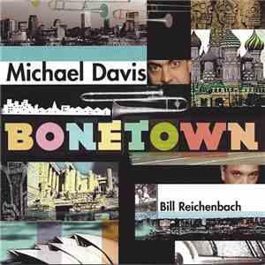 Michael Davis , Bill Reichenbach  - Bonetown flac download
