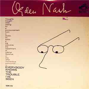 Ogden Nash - Everybody Knows The Trouble I've Seen flac download