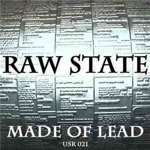 Raw State - Made Of Lead flac download