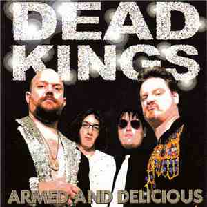 The Dead Kings  - Armed And Delicious flac download