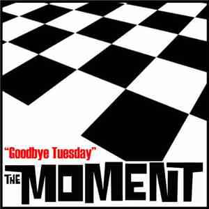 The Moment - Goodbye Tuesday flac download